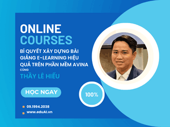 KHÓA HỌC XÂY DỰNG BÀI GIẢNG ELEARNING HIỆU QUẢ TRÊN PHẦN MỀM AVINA